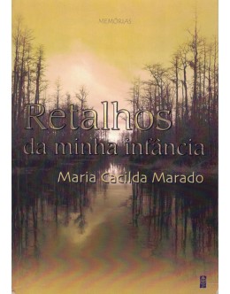 Retalhos da Minha Infância | de Maria Cacilda Marado