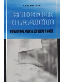 Estudos Sobre o Para-Suicídio | de Carlos Braz Saraiva