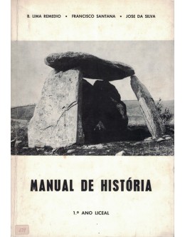 Manual de História - 1.º Ano Liceal - I Tomo | de B. Lima Remédio, Francisco Santana e José da Silva