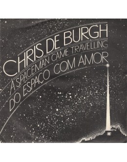 Chris de Burgh | A Spaceman Came Travelling (Do Espaço Com Amor) [Single]