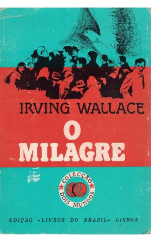 O Milagre | de Irving Wallace