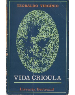 Vida Crioula | de Teobaldo Virgínio
