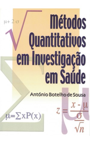 Métodos Quantitativos em Investigação em Saúde | de António Botelho de Sousa