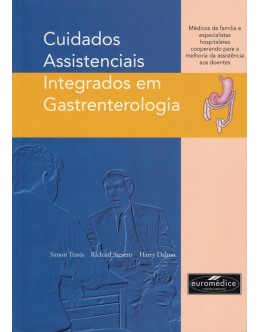 Cuidados Assistenciais Integrados em Gastrenterologia | de Simon Travis, Richard Stevens e Harry Dalton