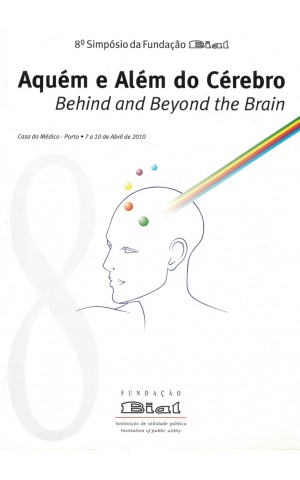 Aquém e Além do Cérebro - 8.ª Simpósio da Fundação Bial | de Vários Autores