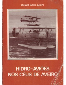 Hidro-Aviões nos Céus de Aveiro | de Joaquim Nunes Duarte