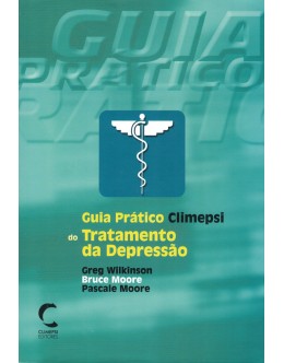 Guia Prático Climepsi do Tratamento da Depressão | de Greg Wilkinson, Bruce Moore e Pascale Moore