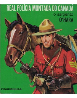 Real Polícia Montada do Canadá - O Sargento O'Hara