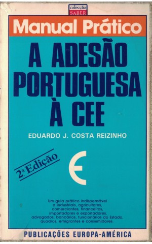 A Adesão Portuguesa à CEE - Manual Prático | de Eduardo J. Costa Reizinho