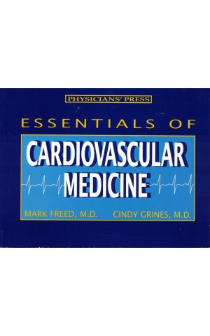Essentials of Cardiovascular Medicine | de Mark Freed e Cindy Grines