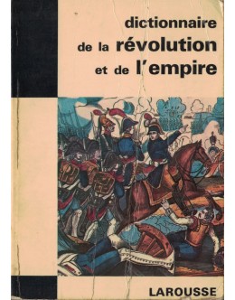 Dictionnaire de la Révolution et de l'Empire | de Bernardine Melchior-Bonnet