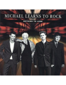 Michael Learns to Rock | Nothing to Lose [CD]