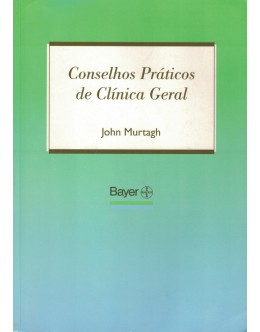 Conselhos Práticos de Clínica Geral | de John Murtagh