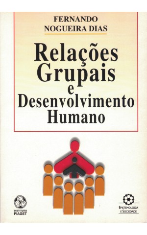 Relações Grupais e Desenvolvimento Humano | de Fernando Nogueira Dias