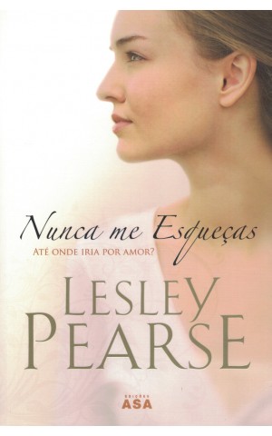Nunca Me Esqueças | de Lesley Pearse