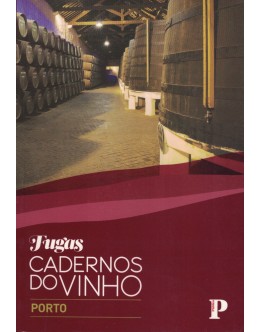 Fugas: Cadernos do Vinho - Porto | de Rui Falcão