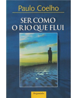 Ser Como o Rio Que Flui | de Paulo Coelho