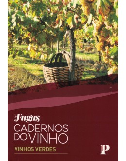 Fugas: Cadernos do Vinho - Vinhos Verdes | de Rui Falcão