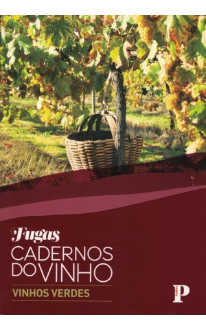 Fugas: Cadernos do Vinho - Vinhos Verdes | de Rui Falcão