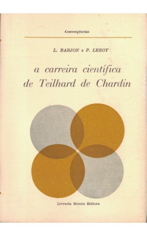 A Carreira Científica de Teilhard de Chardin | de Louis Barjon e Pierre Leroy
