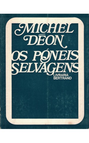 Os Póneis Selvagens | de Michel Déon