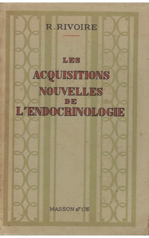 Les Acquisitions Nouvelles De L'Endocrinologie | de R. Rivoire