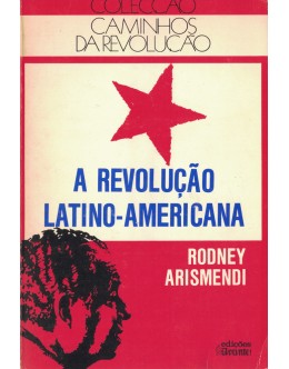 A Revolução Latina-Americana | de Rodney Arismendi