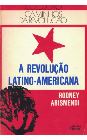 A Revolução Latina-Americana | de Rodney Arismendi