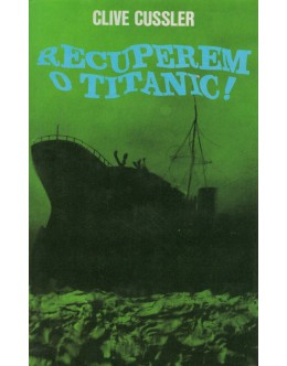 Recuperem o Titanic! | de Clive Cussler