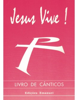 Jesus Vive! - Livro de Cânticos