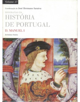 Biografias da História de Portugal: D. Manuel I | de Jerónimo Osório