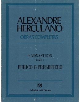 O Monasticon - Tomo I: Eurico o Presbítero | de Alexandre Herculano