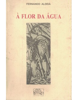 À Flor da Água | de Fernando Aldeia