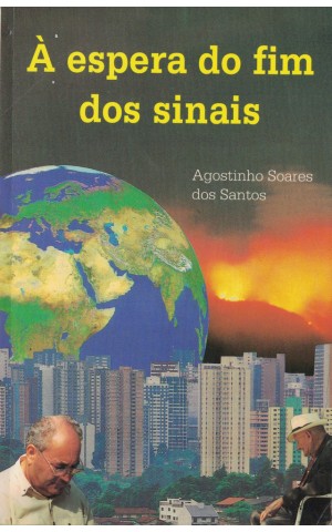 À Espera do Fim dos Sinais | de Agostinho Soares dos Santos
