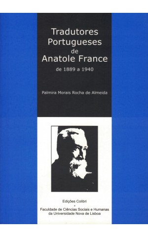 Tradutores Portugueses de Anatole France de 1889 a 1940 | de Palmira Morais Rocha de Almeida