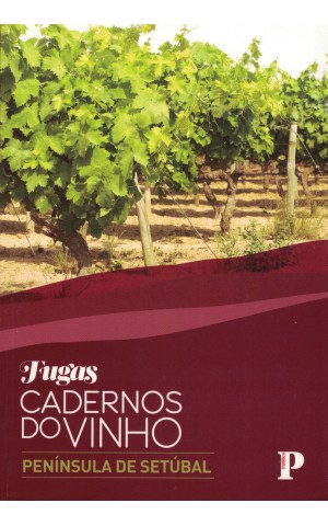 Fugas: Cadernos do Vinho - Península de Setúbal | de Rui Falcão