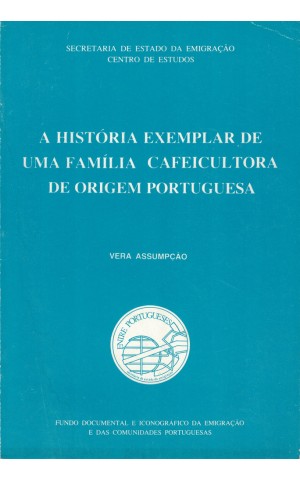 A História Exemplar de uma Família Cafeicultora de Origem Portuguesa | de Vera Assumpção