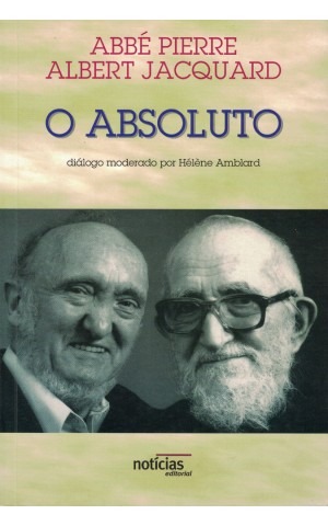 O Absoluto | de Abbé Pierre e Albert Jacquard
