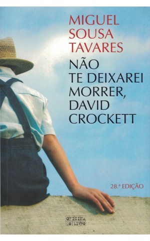 Não Te Deixarei Morrer, David Crockett | de Miguel Sousa Tavares