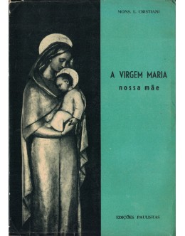 A Virgem Maria Nossa Mãe | de Mons. L. Cristiani