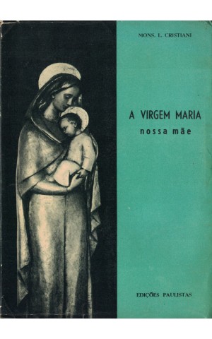 A Virgem Maria Nossa Mãe | de Mons. L. Cristiani