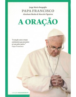 A Oração | de Jorge Mario Bergoglio (Papa Francisco)