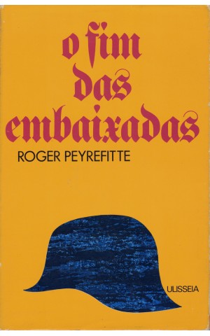 O Fim das Embaixadas | de Roger Peyrefitte