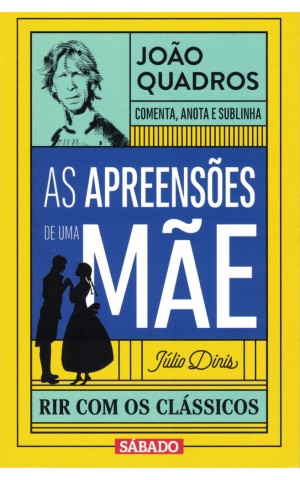 As Apreensões de uma Mãe, de Júlio Dinis | de João Quadros
