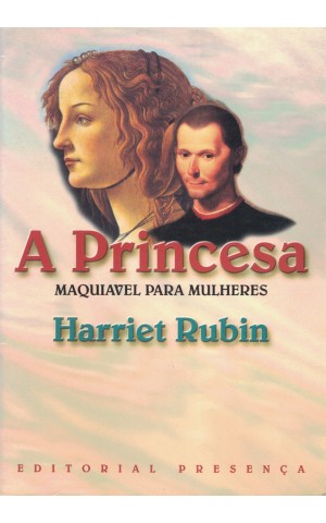 A Princesa - Maquiavel Para Mulheres | de Harriet Rubin