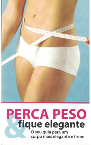 Perca Peso & Fique Elegante | de Bjorn Falck Madsen e Carla Afonso