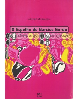 O Espelho do Narciso Gordo | de André Murraças