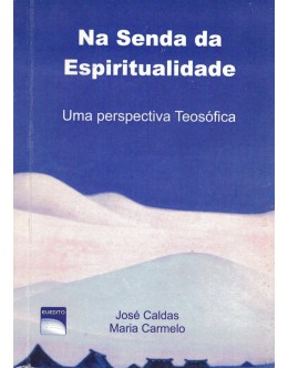 Na Senda da Espiritualidade | de José Caldas e Maria Carmelo