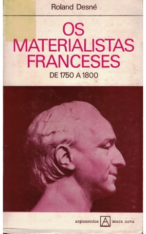 Os Materialistas Franceses de 1750 a 1800 | de Roland Desné