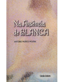 Na Ausência de Blanca | de Antonio Muñoz Molina